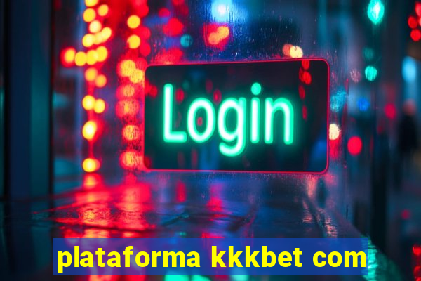 plataforma kkkbet com